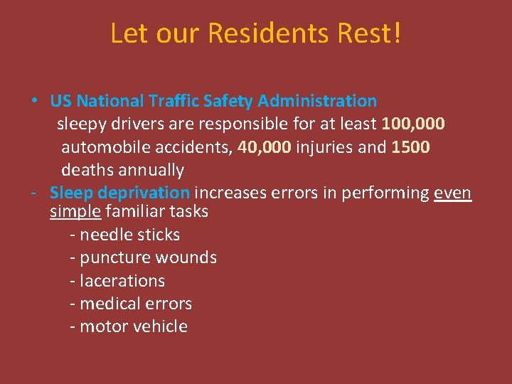 Let our Residents Rest! • US National Traffic Safety Administration sleepy drivers are responsible