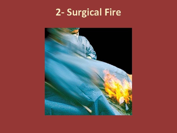 2 - Surgical Fire 