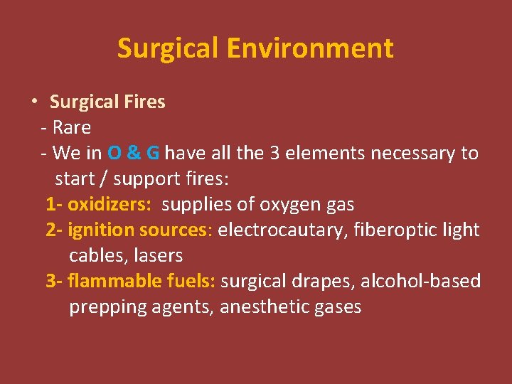 Surgical Environment • Surgical Fires - Rare - We in O & G have