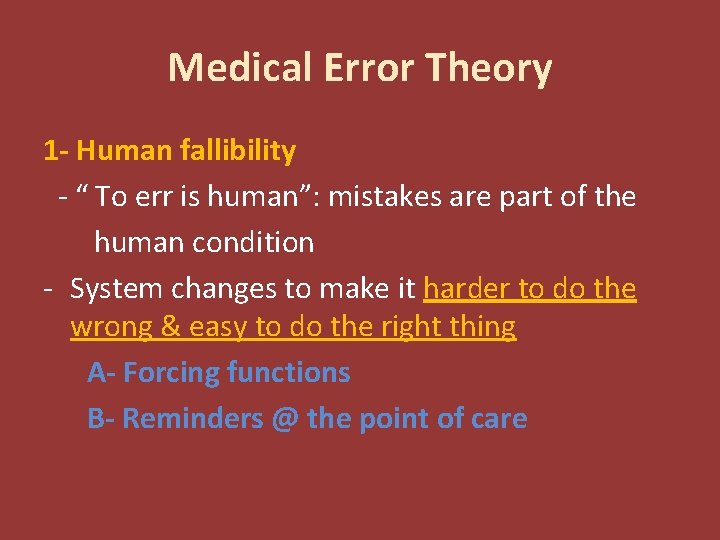Medical Error Theory 1 - Human fallibility - “ To err is human”: mistakes