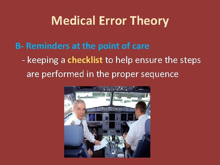 Medical Error Theory B- Reminders at the point of care - keeping a checklist