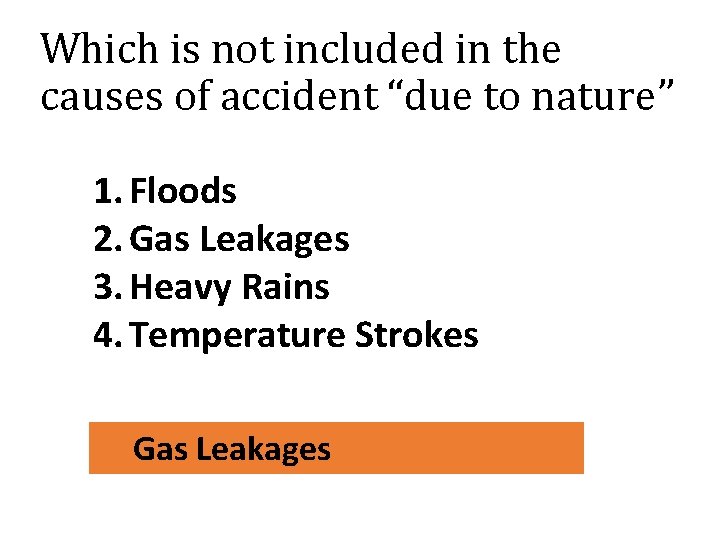 Which is not included in the causes of accident “due to nature” 1. Floods