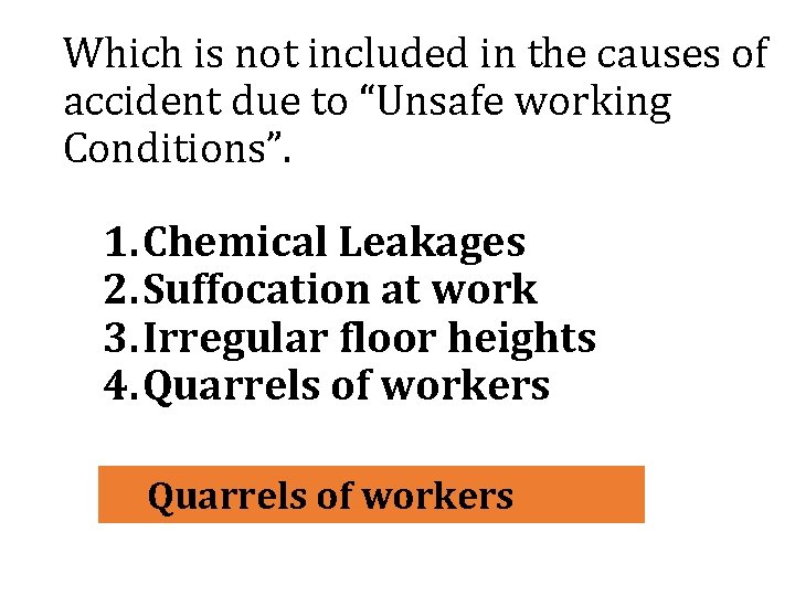 Which is not included in the causes of accident due to “Unsafe working Conditions”.