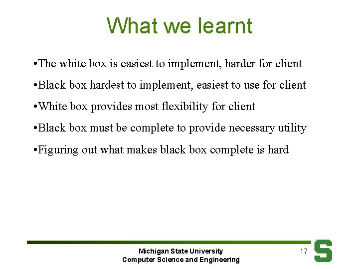 What we learnt • The white box is easiest to implement, harder for client