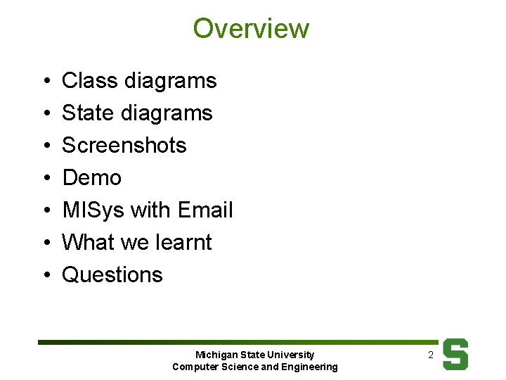 Overview • • Class diagrams State diagrams Screenshots Demo MISys with Email What we