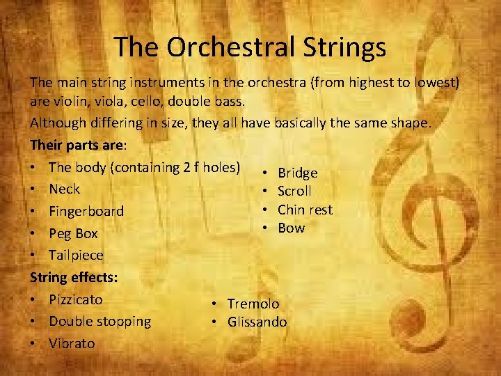 The Orchestral Strings The main string instruments in the orchestra (from highest to lowest)