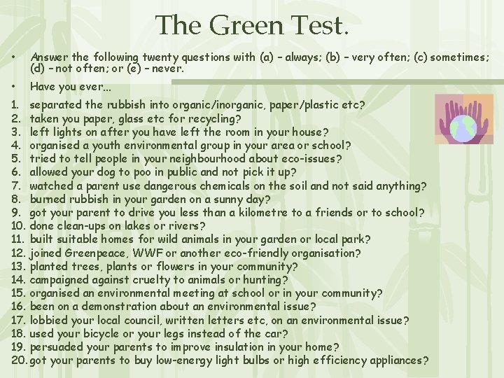 The Green Test. • Answer the following twenty questions with (a) – always; (b) The Green Test. • Answer the following twenty questions with (a) – always; (b)