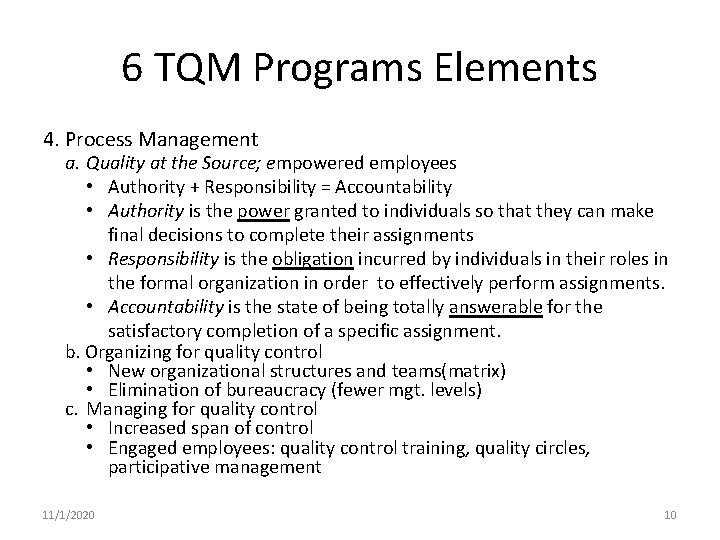 6 TQM Programs Elements 4. Process Management a. Quality at the Source; empowered employees