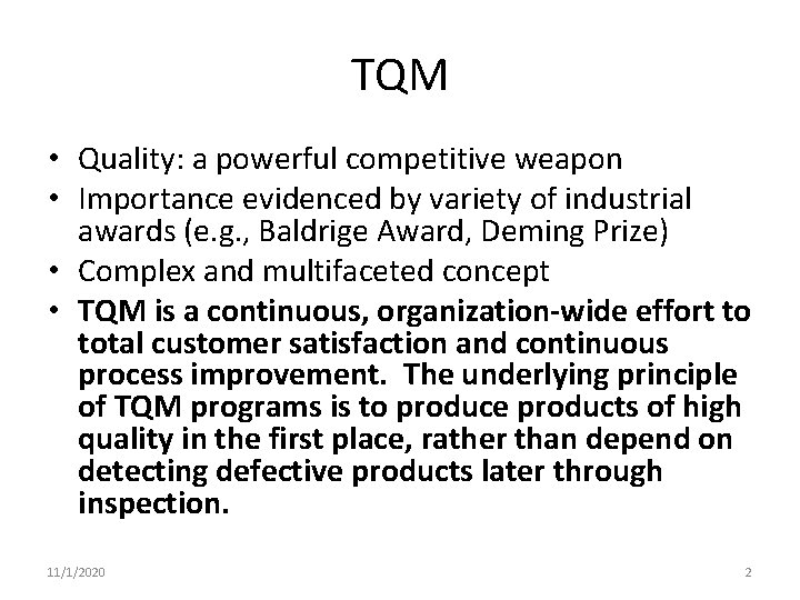 TQM • Quality: a powerful competitive weapon • Importance evidenced by variety of industrial