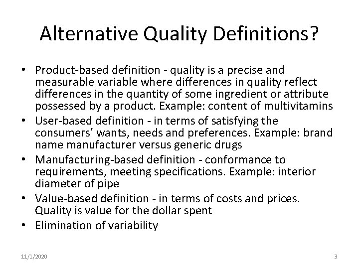 Alternative Quality Definitions? • Product-based definition - quality is a precise and measurable variable