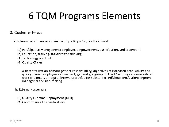 6 TQM Programs Elements 2. Customer Focus a. Internal: employee empowerment, participation, and teamwork