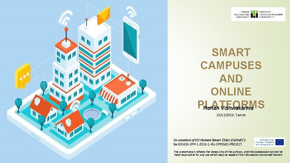 SMART CAMPUSES AND ONLINE PLATFORMS Rohan Vishwakarma 19/12/2019, Tomsk Co-creation of EU Human Smart