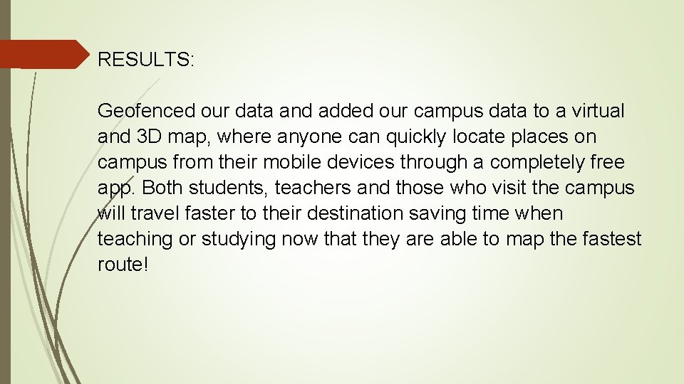 RESULTS: Geofenced our data and added our campus data to a virtual and 3