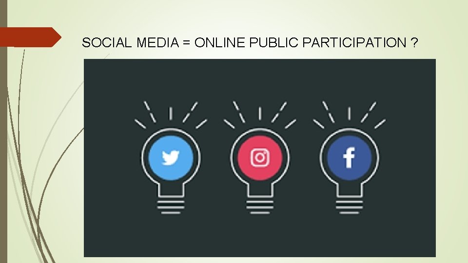 SOCIAL MEDIA = ONLINE PUBLIC PARTICIPATION ? 