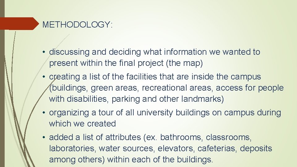 METHODOLOGY: • discussing and deciding what information we wanted to present within the final