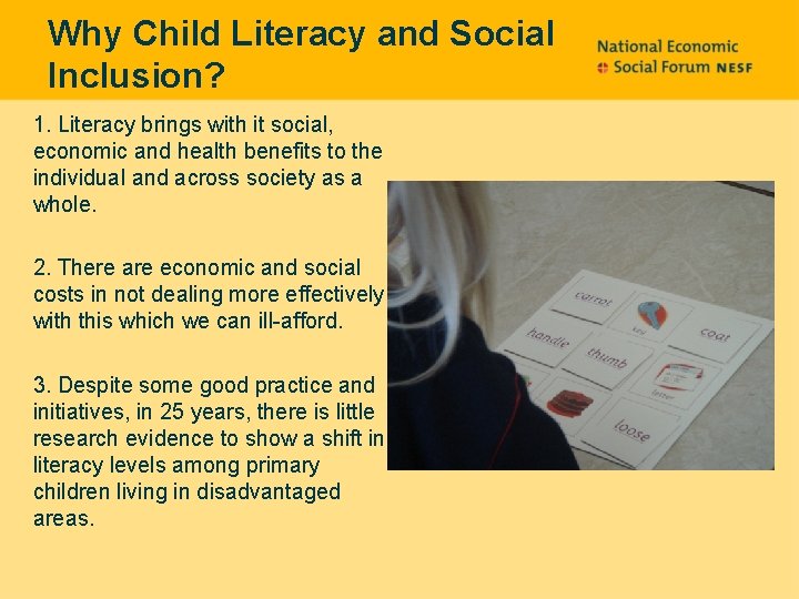 Why Child Literacy and Social Inclusion? 1. Literacy brings with it social, economic and