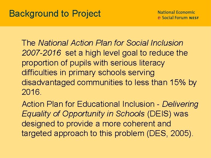 Background to Project The National Action Plan for Social Inclusion 2007 -2016 set a