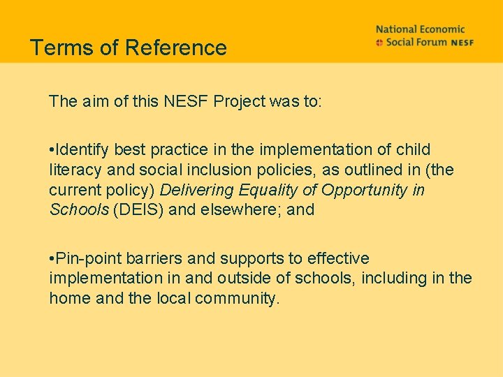 Terms of Reference The aim of this NESF Project was to: • Identify best