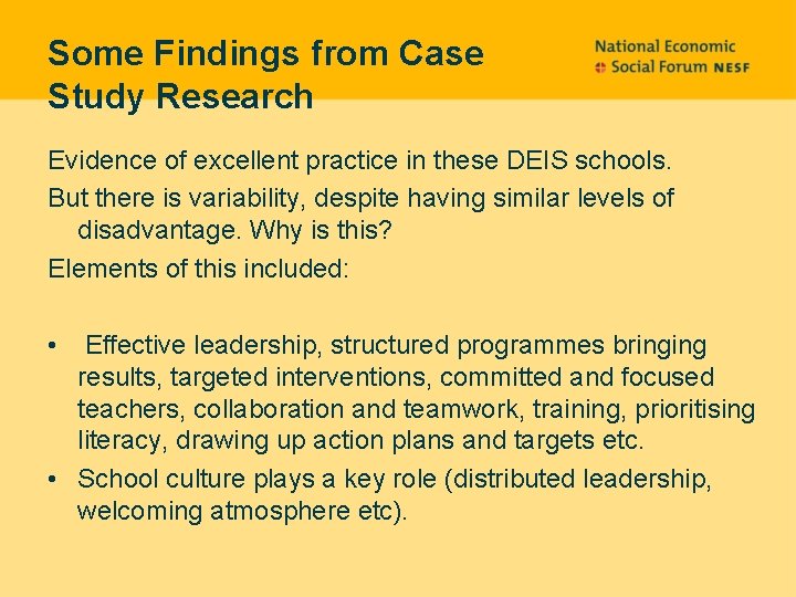 Some Findings from Case Study Research Evidence of excellent practice in these DEIS schools.
