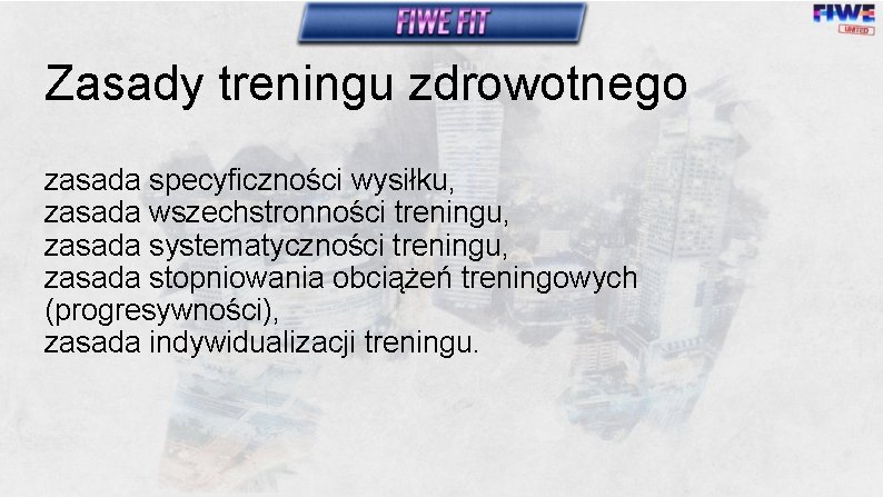 Zasady treningu zdrowotnego zasada specyficzności wysiłku, zasada wszechstronności treningu, zasada systematyczności treningu, zasada stopniowania