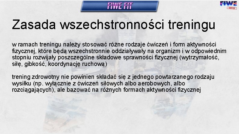 Zasada wszechstronności treningu w ramach treningu należy stosować różne rodzaje ćwiczeń i form aktywności