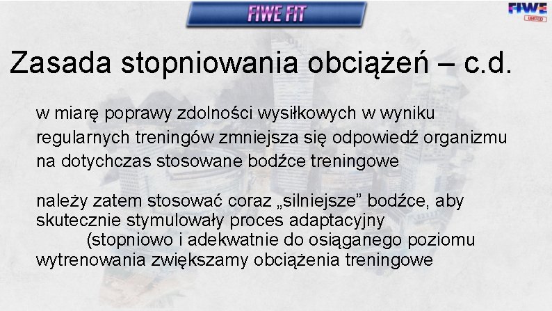 Zasada stopniowania obciążeń – c. d. w miarę poprawy zdolności wysiłkowych w wyniku regularnych