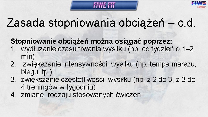 Zasada stopniowania obciążeń – c. d. Stopniowanie obciążeń można osiągać poprzez: 1. wydłużanie czasu
