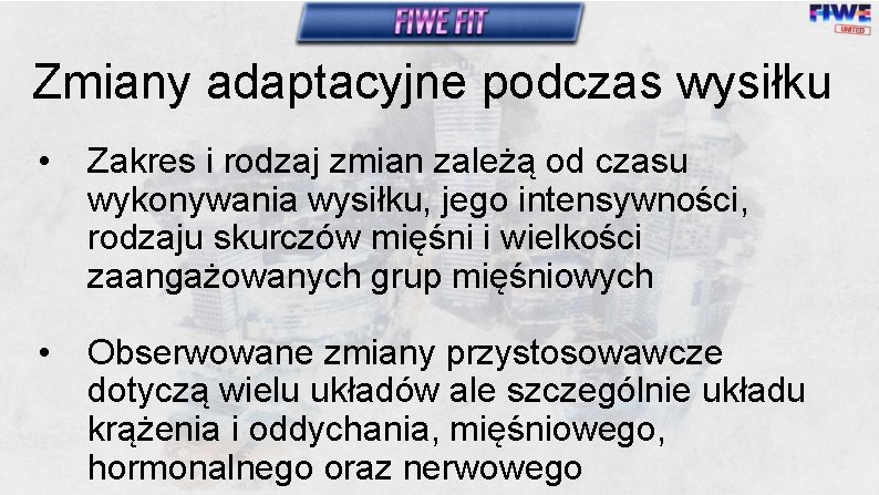 Zmiany adaptacyjne podczas wysiłku • Zakres i rodzaj zmian zależą od czasu wykonywania wysiłku,