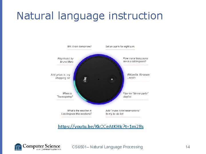 Natural language instruction https: //youtu. be/Kk. OCe. At. KHIc? t=1 m 28 s CS