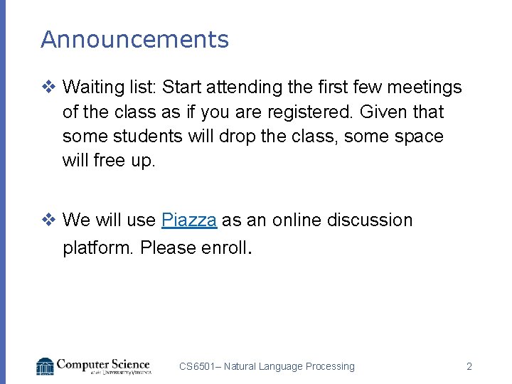 Announcements v Waiting list: Start attending the first few meetings of the class as