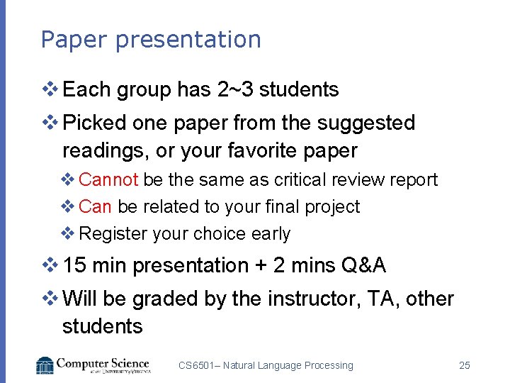 Paper presentation v Each group has 2~3 students v Picked one paper from the