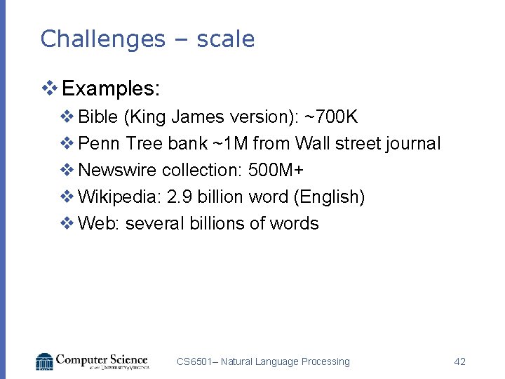 Challenges – scale v Examples: v Bible (King James version): ~700 K v Penn