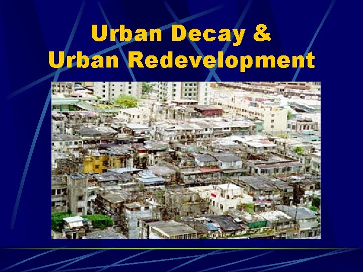 Urban Decay & Urban Redevelopment 