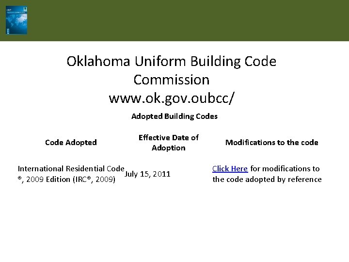 Oklahoma Uniform Building Code Commission www. ok. gov. oubcc/ Adopted Building Codes Effective Date