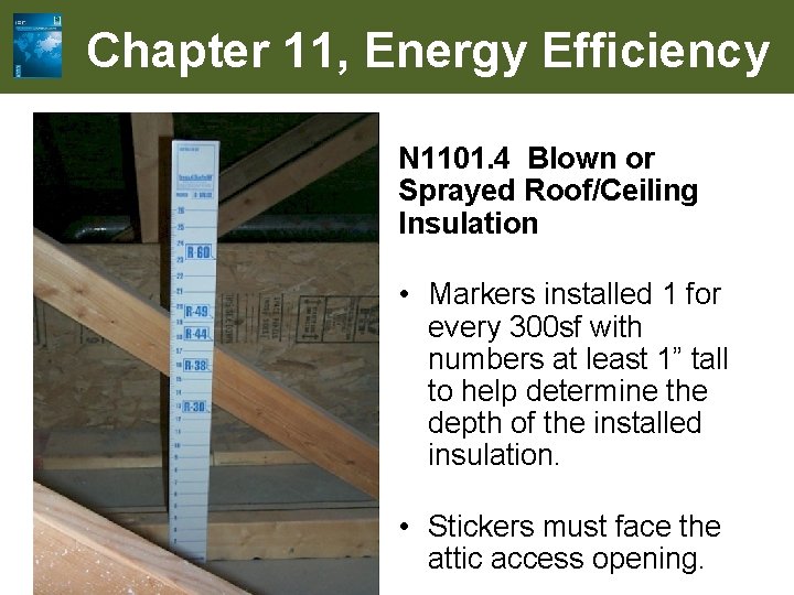 Chapter 11, Energy Efficiency N 1101. 4 Blown or Sprayed Roof/Ceiling Insulation • Markers