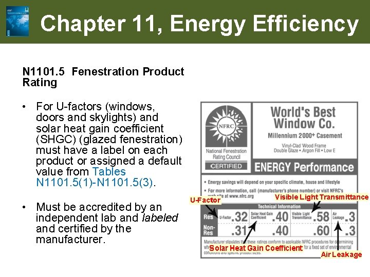 Chapter 11, Energy Efficiency N 1101. 5 Fenestration Product Rating • For U-factors (windows,