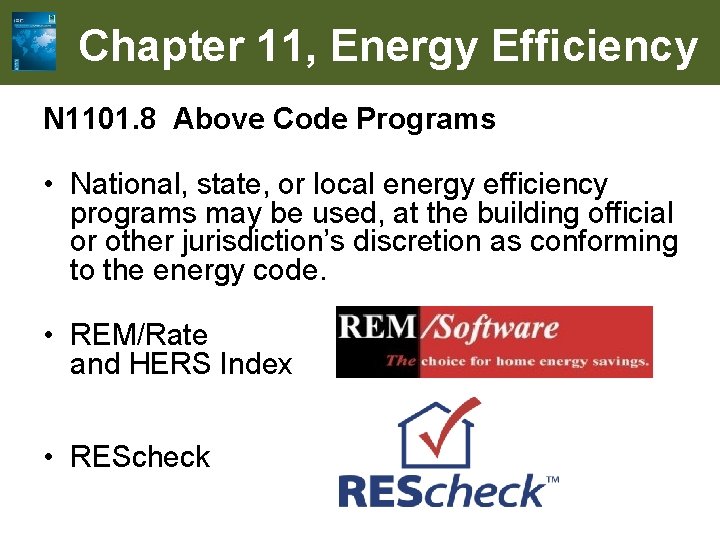 Chapter 11, Energy Efficiency N 1101. 8 Above Code Programs • National, state, or