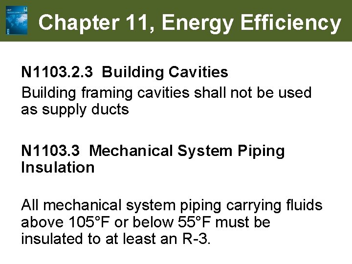 Chapter 11, Energy Efficiency N 1103. 2. 3 Building Cavities Building framing cavities shall
