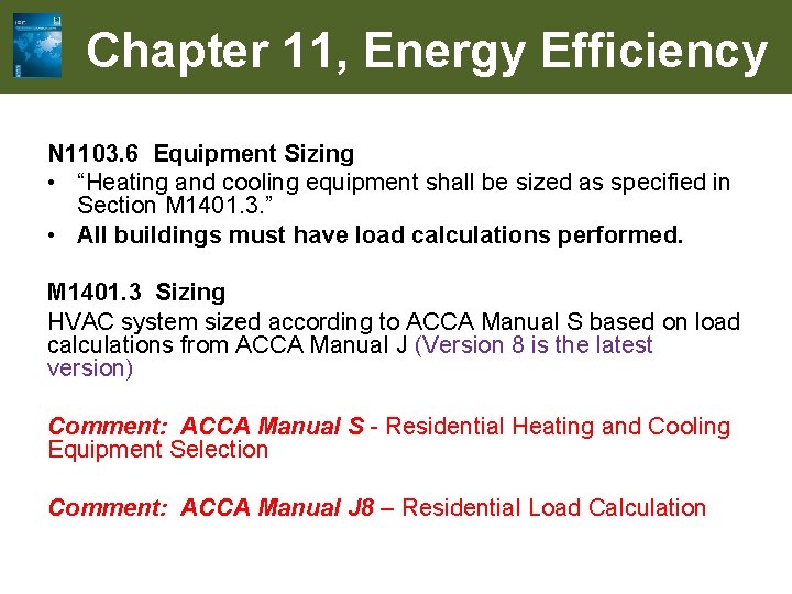 Chapter 11, Energy Efficiency N 1103. 6 Equipment Sizing • “Heating and cooling equipment
