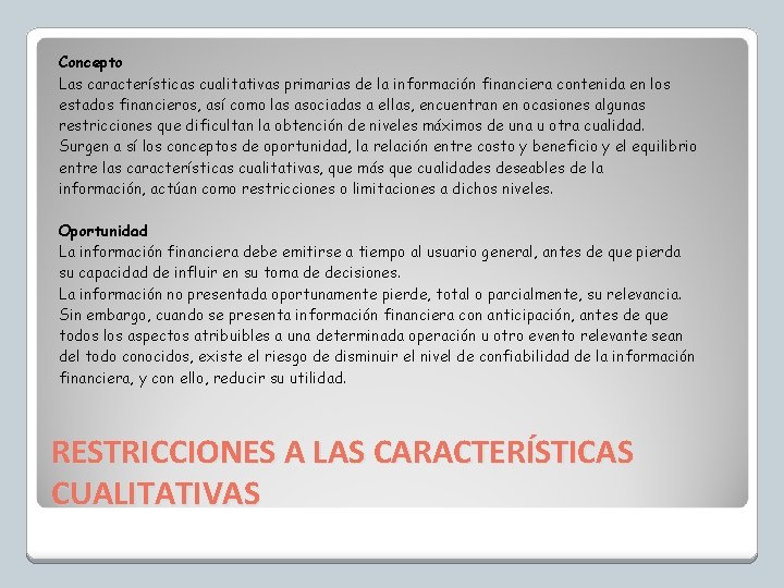 Concepto Las características cualitativas primarias de la información financiera contenida en los estados financieros,