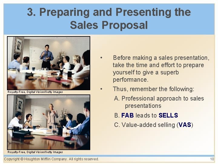 3. Preparing and Presenting the Sales Proposal Royalty-Free, Digital Vision/Getty Images • Before making 3. Preparing and Presenting the Sales Proposal Royalty-Free, Digital Vision/Getty Images • Before making
