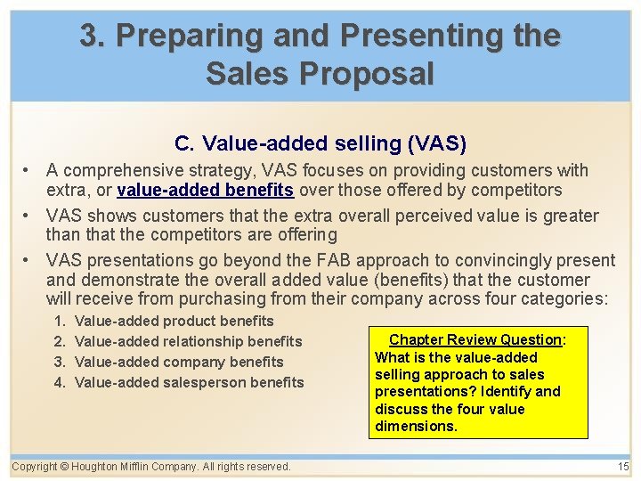 3. Preparing and Presenting the Sales Proposal C. Value-added selling (VAS) • A comprehensive 3. Preparing and Presenting the Sales Proposal C. Value-added selling (VAS) • A comprehensive