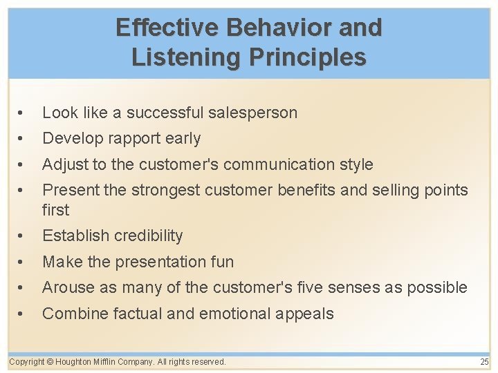 Effective Behavior and Listening Principles • Look like a successful salesperson • Develop rapport Effective Behavior and Listening Principles • Look like a successful salesperson • Develop rapport