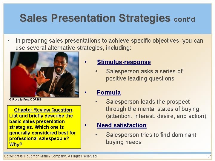 Sales Presentation Strategies cont’d • In preparing sales presentations to achieve specific objectives, you Sales Presentation Strategies cont’d • In preparing sales presentations to achieve specific objectives, you