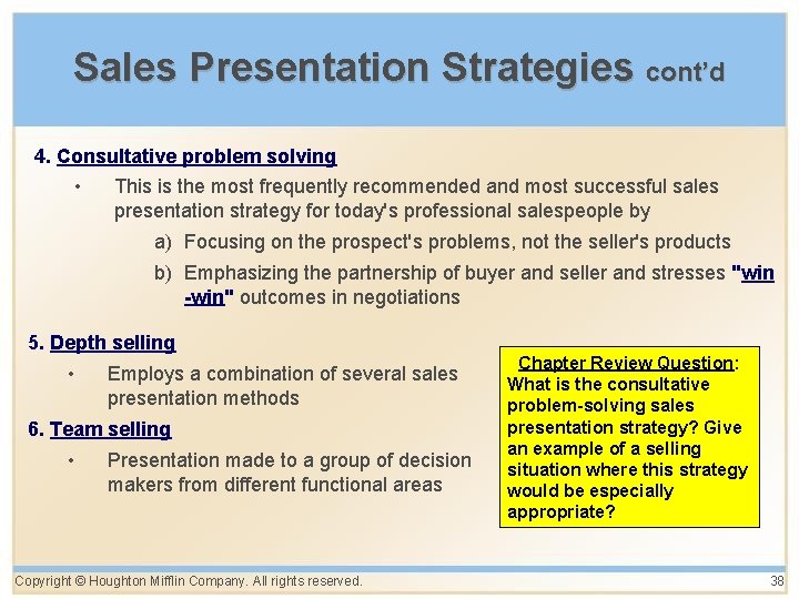 Sales Presentation Strategies cont’d 4. Consultative problem solving • This is the most frequently Sales Presentation Strategies cont’d 4. Consultative problem solving • This is the most frequently