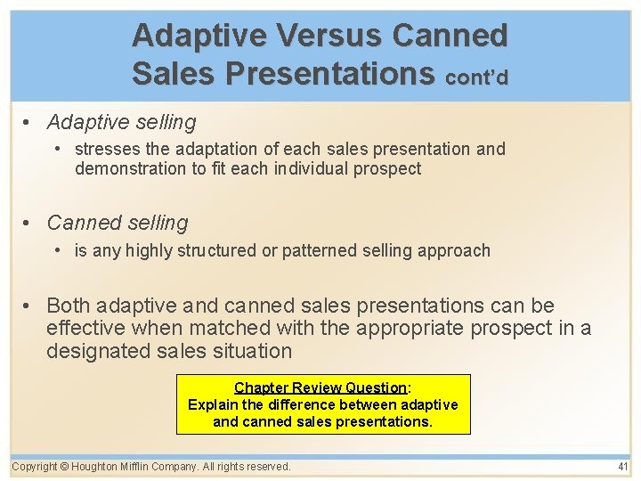 Adaptive Versus Canned Sales Presentations cont’d • Adaptive selling • stresses the adaptation of Adaptive Versus Canned Sales Presentations cont’d • Adaptive selling • stresses the adaptation of