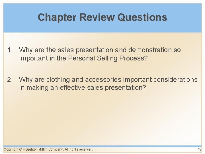 Chapter Review Questions 1. Why are the sales presentation and demonstration so important in Chapter Review Questions 1. Why are the sales presentation and demonstration so important in