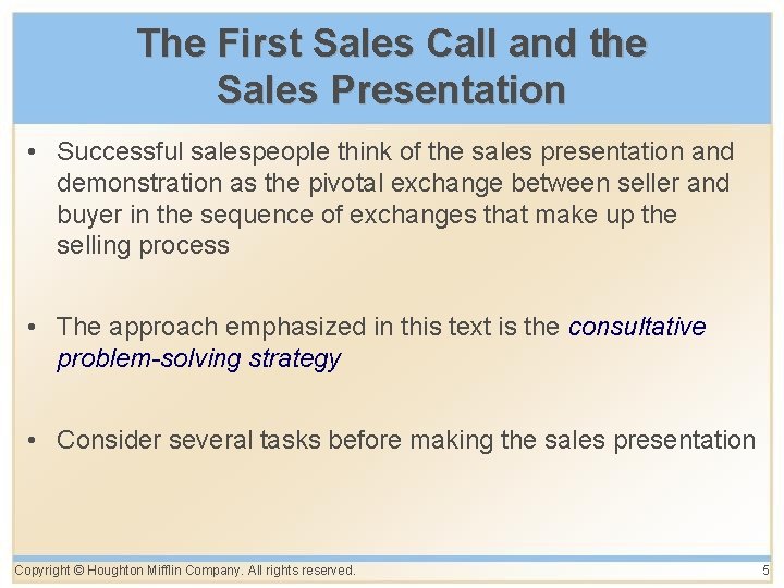 The First Sales Call and the Sales Presentation • Successful salespeople think of the The First Sales Call and the Sales Presentation • Successful salespeople think of the
