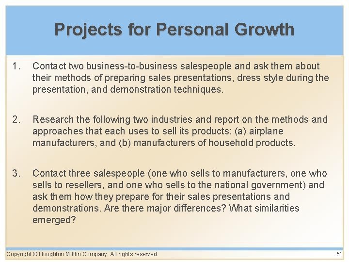 Projects for Personal Growth 1. Contact two business-to-business salespeople and ask them about their Projects for Personal Growth 1. Contact two business-to-business salespeople and ask them about their