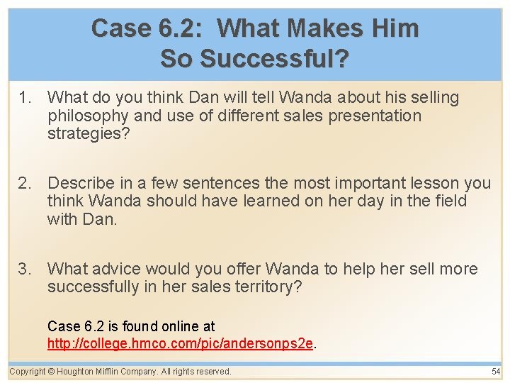 Case 6. 2: What Makes Him So Successful? 1. What do you think Dan Case 6. 2: What Makes Him So Successful? 1. What do you think Dan